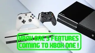 Xbox One S Update + Xbox One to Get Same Features