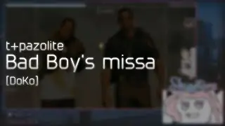 t+pazolite - Bad Boy's missa [DoKo] +HD 99.79% FC #1