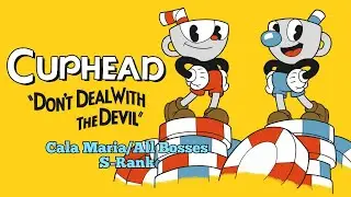 Cuphead - Cala Maria/All Bosses S-Rank