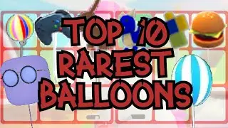 Top 10 RAREST balloons in Adopt Me!
