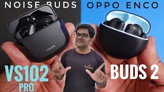 Noise Buds VS102 Pro VS OPPO Enco Buds 2 True Wireless Earbuds ⚡⚡ Detailed Comparison ⚡⚡