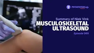 Diagnostic Musculoskeletal Ultrasound | Podcast Summary EP 69