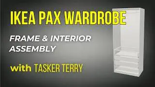 IKEA PAX Wardrobe Full Assembly Guide (2026) | Step-by-Step with Tasker Terry