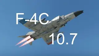 So the F-4C is 10.7 now...