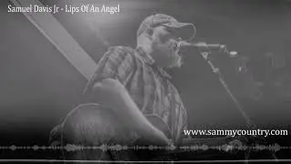 Samuel Davis Jr - Lips of an Angel