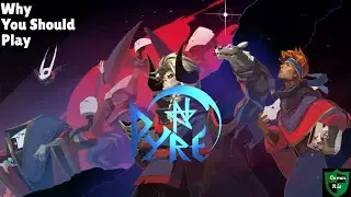 Why You Should Play Pyre