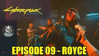 Cyberpunk 2077: Let's Play Episode 09 - Royce
