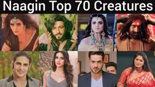 Naagin 1,2,3,4,5,6 All Creatures (except snakes and humans)