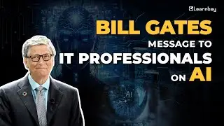 Bill Gates AI Predictions: Will These 3 Jobs Survive? | Challenges for IT Professionals | Learnbay
