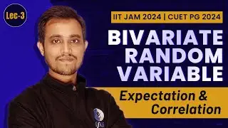 Bivariate Random Variable | Expectation and Correlation | IIT JAM 2024 & CUET PG 2024 | L-3