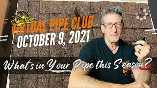 What's in YOUR Pipe? | The Virtual Pipe Club LIVE Oct. 9 2021