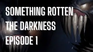 The Darkness — Episode 1 | Something Rotten Podcast