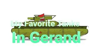 My Favorite Tanks In Gerand|@Gerand