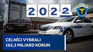 Činnost Celní správy ČR v roce 2022 v číslech