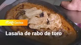 Lasaña de rabo de toro - Ahora o nunca | RTVE Cocina