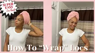 HOW TO: Wrapping My Locs to Wear a Turban / Head Wrap for Long Locs | Easy loc hack revealed!