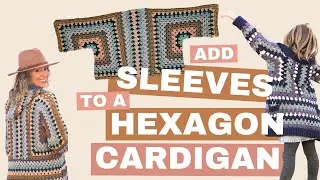 How to Add Sleeves to a Crochet Hexagon Cardigan [CAMPFIRE CARDIGAN]