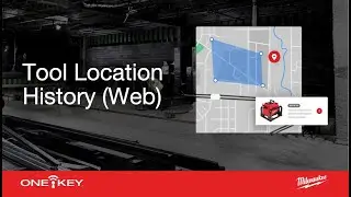 Access Tool Location History: Tool Tracking | One-Key Support for Web