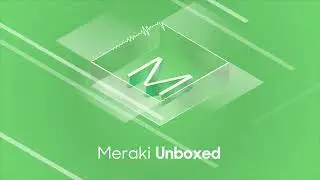 Meraki Unboxed: Episode 109: Helping Businesses Build a 5G Branch Networking Strategy