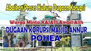 DUGAAN KORUPSI MASJID ANNUR POHEA MENGGANTUNG | WARGA MINTA KAJATI EVALUASI KAJARI KEPULAUAN SULA