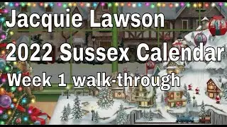 2022  Week 1 Jacquie Lawson Sussex Advent Calendar