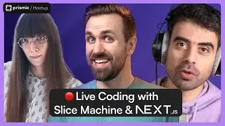 Live building slices with Next.js, now with even more flexibility! | Prismic Meetup