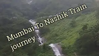 Mumbai To Nashik Train journey