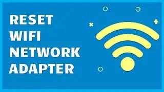 How to reset wifi or wireless network adapter windows 10