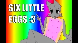 SIX LITTLE EGGS MEME!! (NYAN CAT :3)