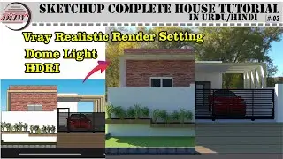 Settings For V-ray Realistic Render with SketchUp | Dome Light + HDRI | 3/3 | Urdu/hindi