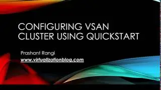 Configuring VSAN Cluster using VMware Quickstart