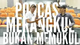 Podcast MERANGKUL BUKAN MEMUKUL