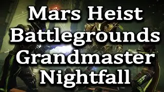 Mars Heist Battlegrounds Grandmaster Nightfall | Destiny 2 Lightfall