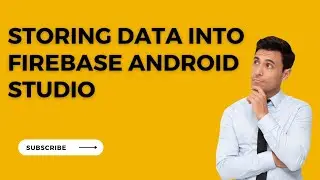 Database in android studio | How to store data in android studio using firebase