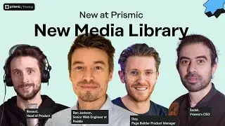 New Media Library - Find & Organize Assets Intuitively | Prismic Meetup