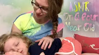 ASMR On A Four Year Old | Face Tracing, Scalp Massage, Hair Brushing