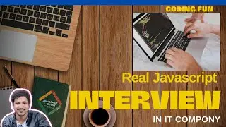 Javascript Interview: Real Javascript Interview