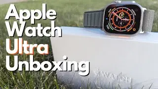 Apple Watch Ultra Unboxing - First Impressions