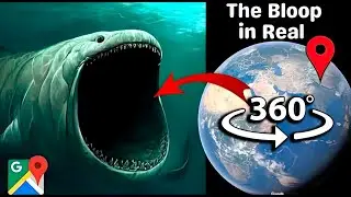 360° VR I Found Scary Sea Monster Bloop ! on Google Maps and Google Earth