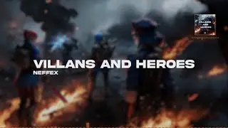 NEFFEX - Villains and Heroes [Lyrics]