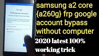 samsung a2 core a260g frp bypass without pc 2020 || samsung a260g google account bypass no pc