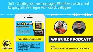 165 – Creating your own managed WordPress service, and keeping all the margin with Patrick Gallaghe