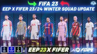 EEP x FIFER Winter Squad Update V1 For FIFA 23 ( EA FC 24 Ratings, New Transfers, UEFA Groups)