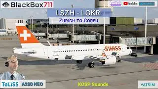 X-Plane 12 - Toliss A320 NEO | Zurich/LSZH to Corfu/LGKR | VATSIM