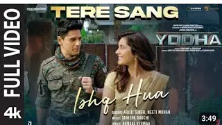YODHA: Tere Sang Ishq Hua(Full Video) Sidharth Malhotra, Raashii, Arijit Singh,Neeti, Tanishk,Kunaal