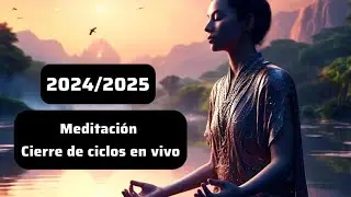 MEDITACIÓN 2024 - 2025 EN VIVO FINAL POR FACEBOOK CUERRE DE CICLOS