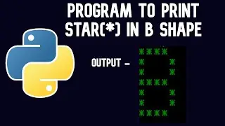 Python Tutorial | program to print stars(*) in B shape || WEB BURNER