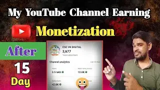 My YouTube Channel Earning After 15 Day Monetization | YouTube se kitne paise kamaye?