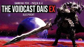 SAM PoV | The Voidcast Dais (Extreme) - sleepocat - FFXIV Patch 6.4