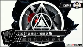 osu! : Dead By Sunrise - Inside of Me [What the hell is wrong with me?] (A)